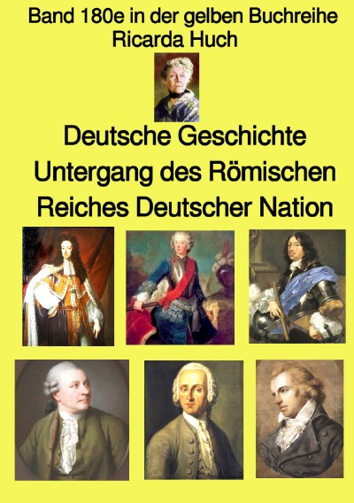 'Cover von Deutsche Geschichte  – Untergang des Römischen Reiches Deutscher Nation  – Band 180e in der gelben Buchreihe – bei Jürgen Ruszkowski'-Cover