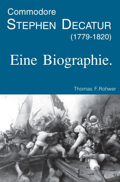 'Commodore Stephen Decatur (1779-1820). Eine Biographie.'-Cover