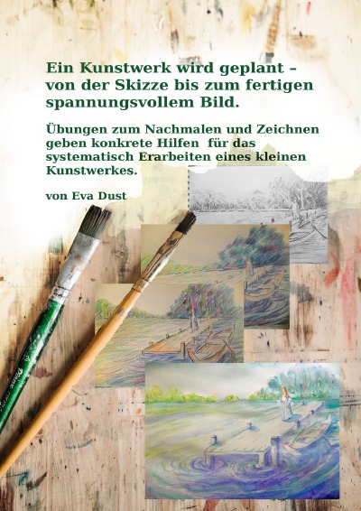 'Cover von Ein Kunstwerk wird geplant – von der Skizze bis zum fertigen spannungsvollem Bild.'-Cover