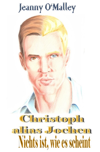 'Cover von Christoph alias Jochen – Nichts ist, wie es scheint'-Cover
