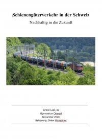 Schienengüterverkehr in der Schweiz - Nachhaltig in die Zukunft - Simon Lieb