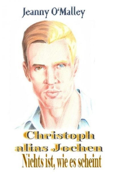 'Cover von Christoph alias Jochen – Nichts ist, wie es scheint'-Cover