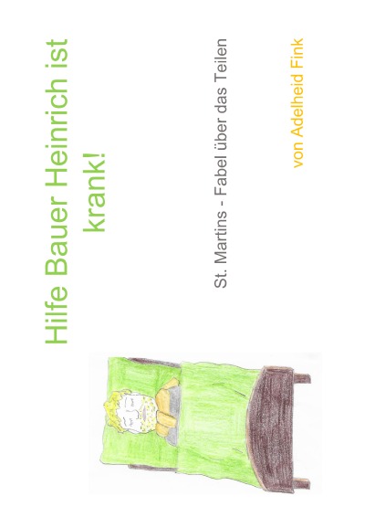 'Cover von Hilfe Bauer Heinrich ist krank! – St. Martins – Fabel über das Teilen'-Cover