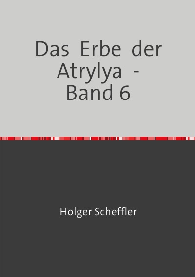 'Das  Erbe  der  Atrylya  –   Band 6'-Cover