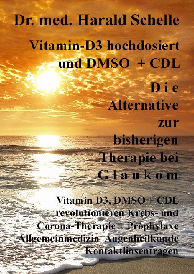 'Cover von Vitamin-D3  und   D M S O   D i e  Alternative zur bisherigen Therapie bei  G l a u k o m'-Cover