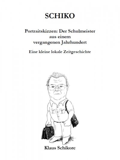 'SCHIKO – Portraitskizzen: Der Schulmeister aus einem vergangenen Jahrhundert'-Cover