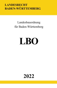 Landesbauordnung für Baden-Württemberg LBO 2022 - Ronny Studier