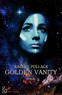 GOLDEN VANITY - Der Science-Fiction-Klassiker! - Rachel Pollack, Christian Dörge