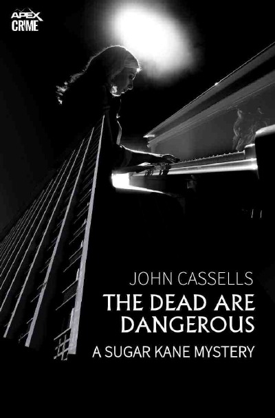 'THE DEAD ARE DANGEROUS – A SUGAR KANE MYSTERY (English Edition)'-Cover