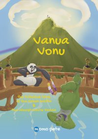 Vanua Vonu   The Fabulous Tales  of  the Green Gorilla & the Almost-White Panda - Momo Pete - English Edition