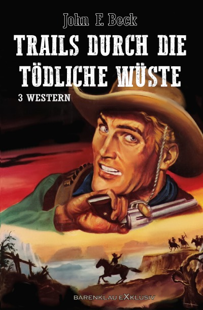'Cover von Trails durch die tödliche Wüste – Western-Sonderedition: 3 Romane'-Cover