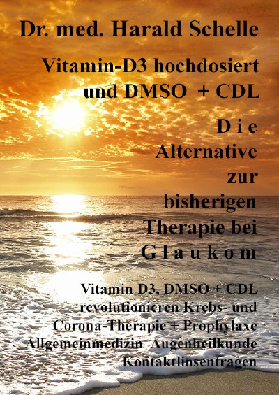 'Vitamin-D3  und   D M S O   D i e  Alternative zur bisherigen Therapie bei  G l a u k o m'-Cover