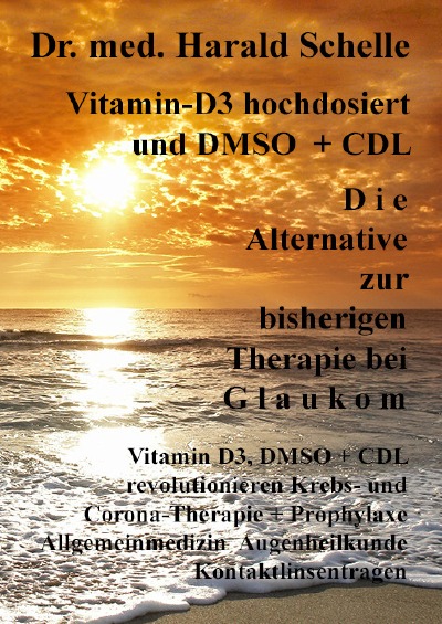 'Cover von Vitamin-D3  und   D M S O   D i e  Alternative zur bisherigen Therapie bei  G l a u k o m'-Cover