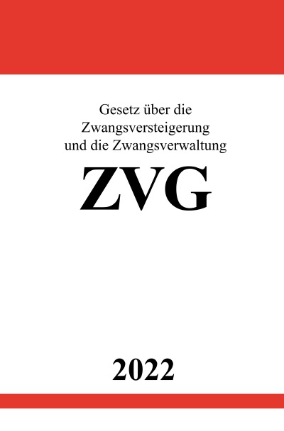'Gesetz über die Zwangsversteigerung und die Zwangsverwaltung ZVG 2022'-Cover
