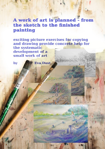'A work of art is planned – from the sketch to the finished exciting painting'-Cover