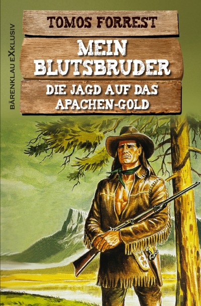 'Mein Blutsbruder: Die Jagd auf das Apachen-Gold'-Cover