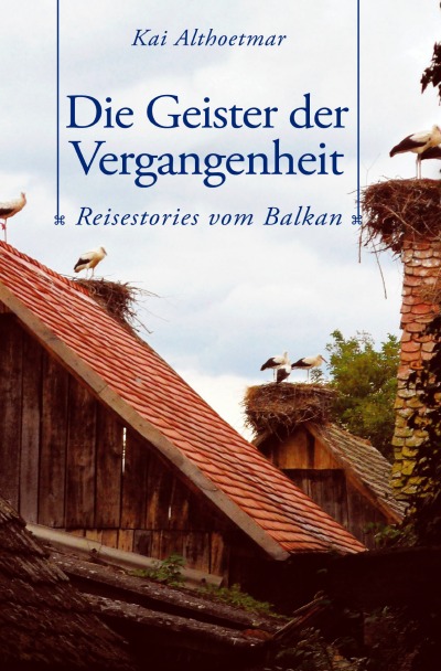 'Die Geister der Vergangenheit. Reisestories vom Balkan'-Cover