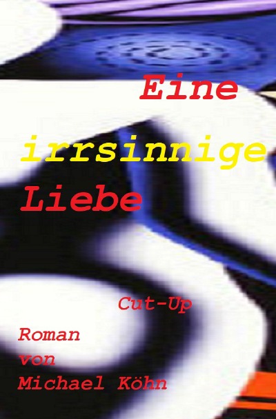 'Cover von Eine irrsinnige Liebe'-Cover