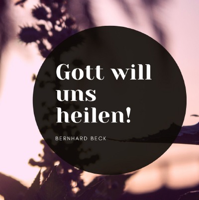 'Cover von Gott will uns heilen!'-Cover