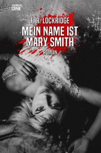 MEIN NAME IST MARY SMITH - Der Krimi-Klassiker! - F. R. Lockridge, Christian Dörge