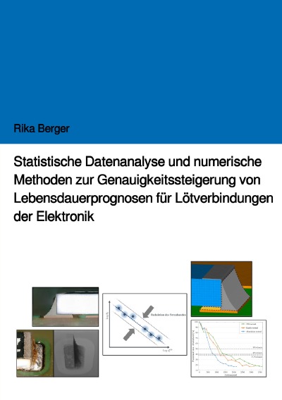 'Statistische Datenanalyse und numerische Methoden zur Genauigkeitssteigerung von Lebensdauerprognosen für Lötverbindungen der Elektronik'-Cover