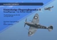 Einmotorige Flugzeuglegenden II - Kampfflugzeuge von Bell bis Yakovlev - Rainer Lüdemann