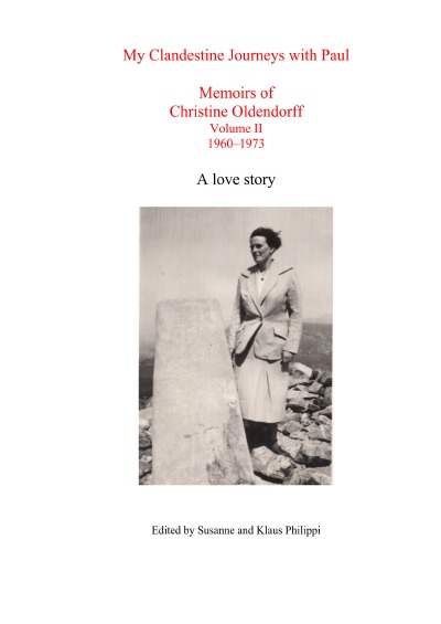 'My Clandestine Journeys with Paul  Memoirs of Christine Oldendorff Volume II 1960–1973'-Cover