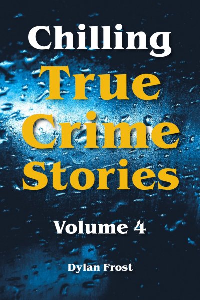 'Cover von Chilling True Crime Stories – Volume 4'-Cover