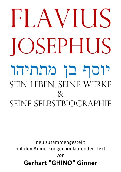 'Flavius  Josephus יוסף בן מתתיהו sein Leben, seine Werke &  seine Selbstbiographie'-Cover