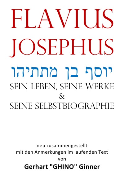 'Cover von Flavius  Josephus יוסף בן מתתיהו sein Leben, seine Werke &  seine Selbstbiographie'-Cover