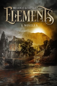 ELEMENTS - - A Novella Dars Tale - Melanie Gurenko
