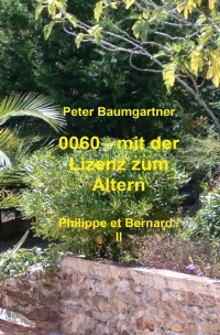 0060 - mit der Lizenz zum Altern - Philippe et Bernard - Peter Baumgartner