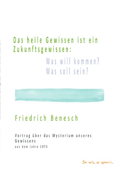 'Cover von Das heile Gewissen ist ein Zukunftsgewissen: Was will kommen? Was soll sein?'-Cover