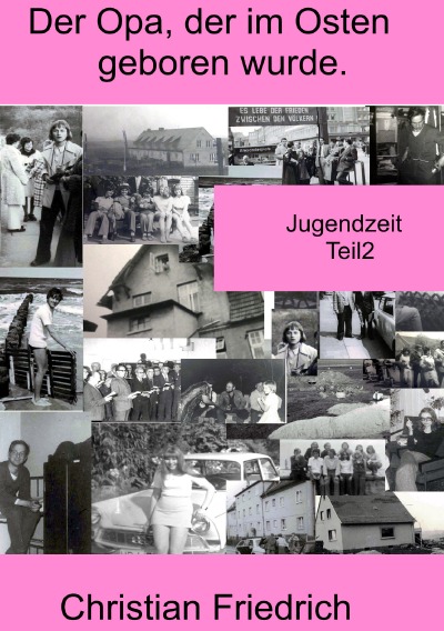 'Der Opa, der im Osten geboren wurde. Teil2.'-Cover