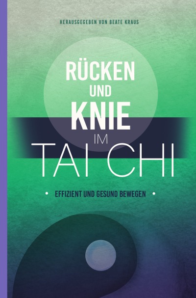 'Rücken und Knie im Tai Chi: effizient und gesund bewegen'-Cover