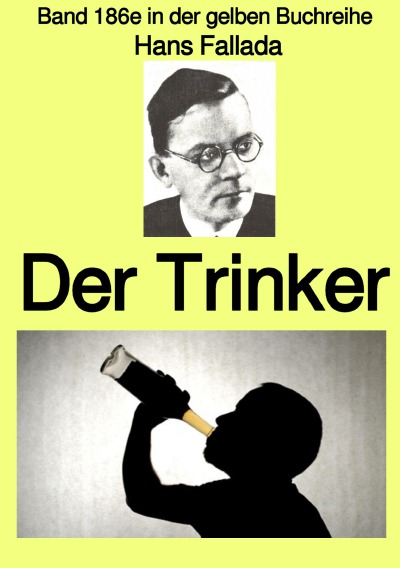 'Der Trinker  –  Band 186e in der gelben Buchreihe – bei Jürgen Ruszkowski'-Cover
