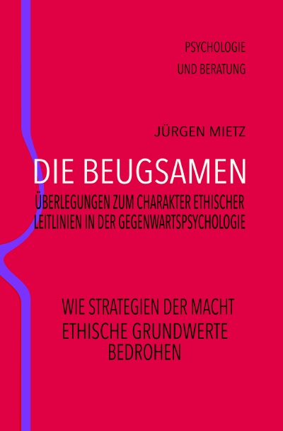 'Die Beugsamen – Überlegungen zum Charakter ethischer Leitlinien der Gegenwartspsychologie'-Cover