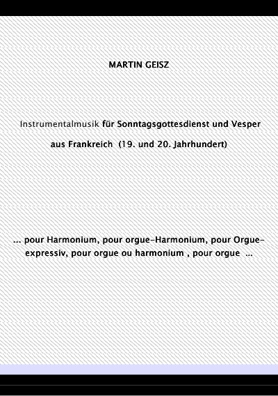 'Musik für Sonntagsgottesdienst und Vesper  aus Frankreich  (19. und 20. Jahrhundert)'-Cover