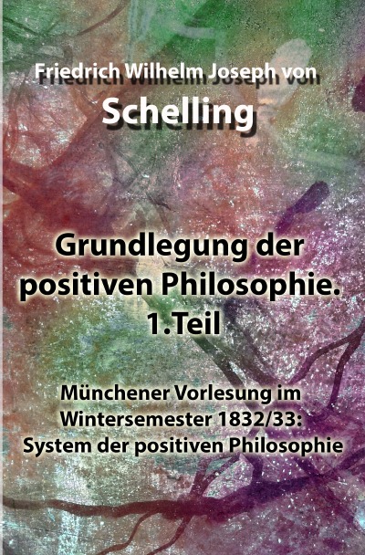 'Grundlegung der positiven Philosophie. 1.Teil'-Cover
