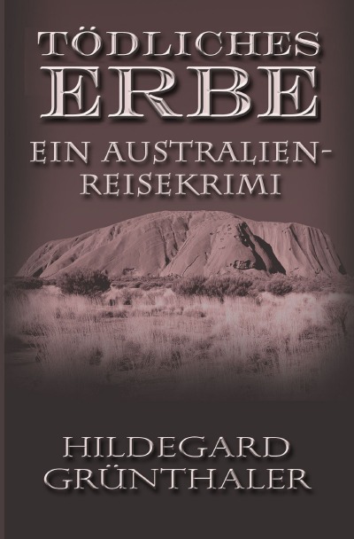 'Cover von Tödliches Erbe – Ein Australien-Reisekrimi'-Cover