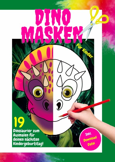 'Dino Masken für Kinder 19 Dinosaurier zum ausmalen für deinen nächsten Kindergeburtstag! Inkl. Download Datei'-Cover