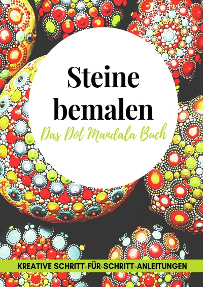 'Steine bemalen das Dot Mandala Buch kreative Schritt-für-Schritt-Anleitungen'-Cover