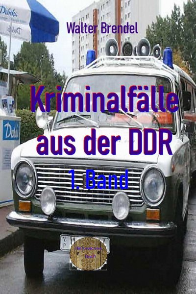 'Kriminalfälle aus der DDR, 1. Band'-Cover