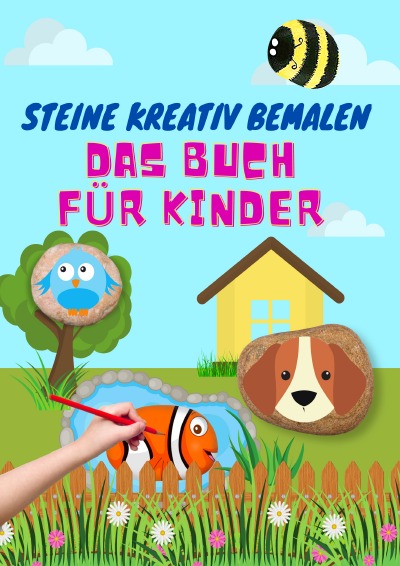 'Cover von Steine Kreativ Bemalen Das Buch Für Kinder'-Cover
