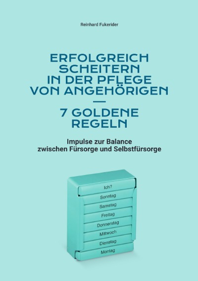 'Cover von Erfolgreich scheitern in der Pflege von Angehörigen – 7 goldene Regeln'-Cover
