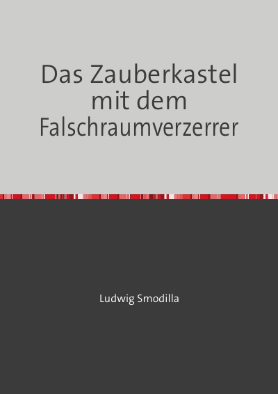 'Cover von Das Zauberkastel mit dem Falschraumverzerrer'-Cover