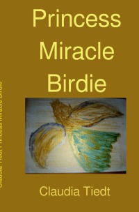 Princess Miracle Birdie - Claudia Tiedt