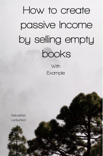 'How to create passive Income by selling empty books'-Cover