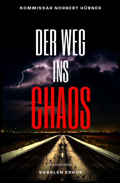 'DER WEG INS CHAOS: Kriminalroman – Kommissar Norbert Hübner 5'-Cover
