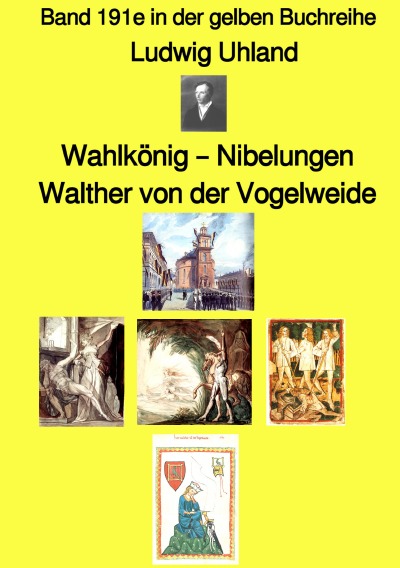 'Wahlkönig – Nibelungen – Walther von der Vogelweide  –  Band 191e in der gelben Buchreihe – bei Jürgen Ruszkowski'-Cover